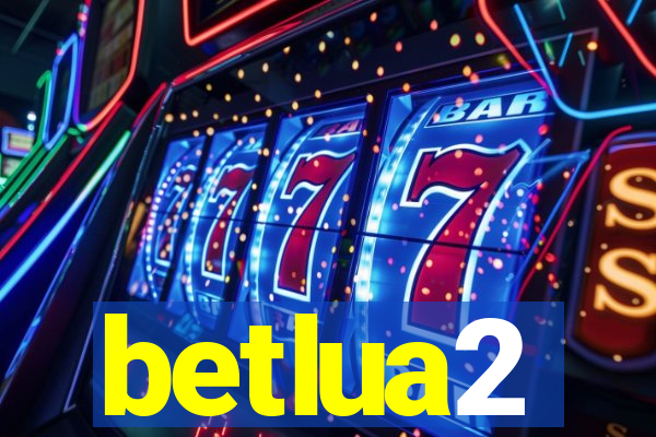 betlua2