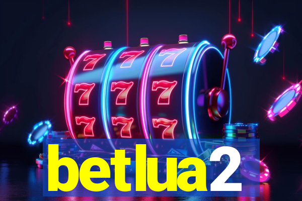 betlua2