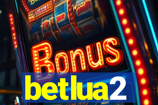 betlua2