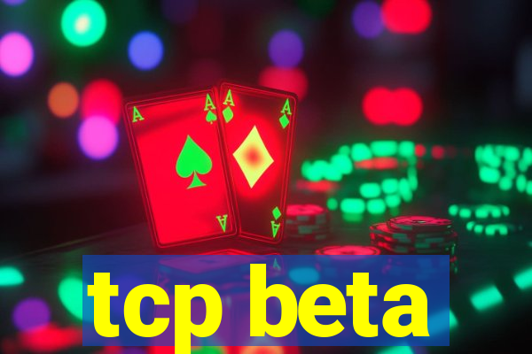 tcp beta