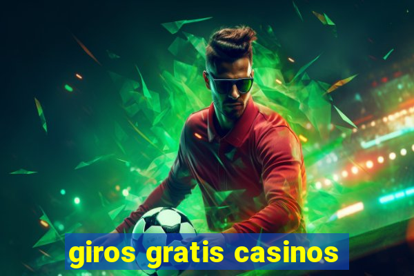 giros gratis casinos