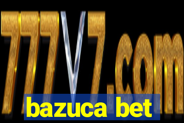 bazuca bet