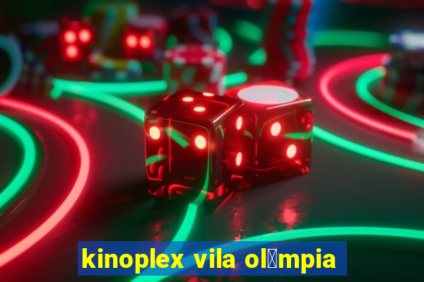 kinoplex vila ol铆mpia