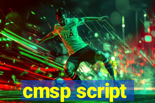 cmsp script