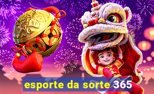 esporte da sorte 365