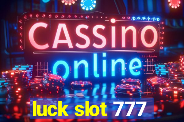 luck slot 777