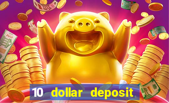 10 dollar deposit online real money casino