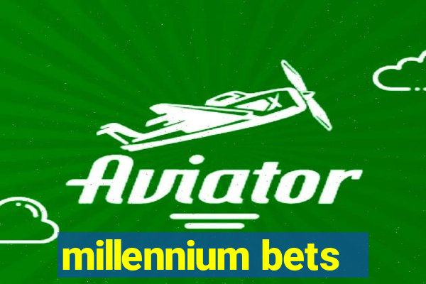 millennium bets