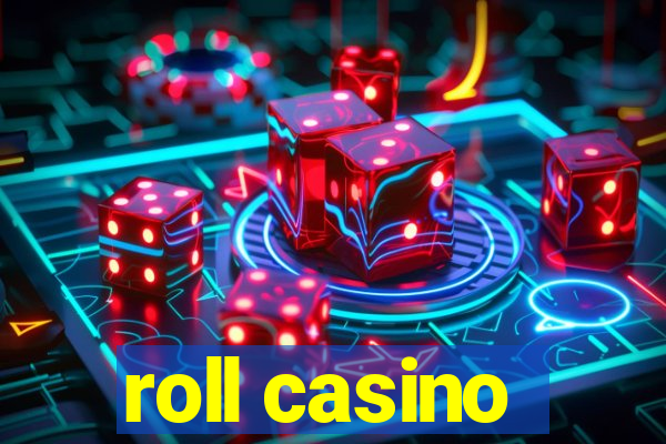 roll casino