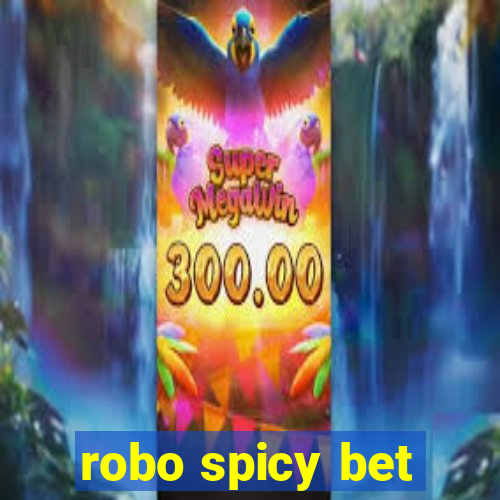 robo spicy bet