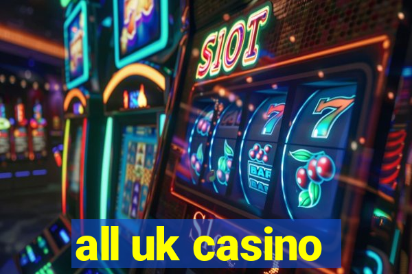 all uk casino