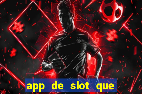 app de slot que paga por cadastro