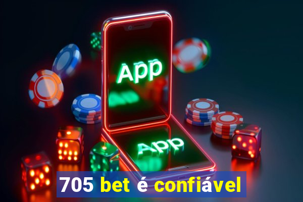 705 bet é confiável