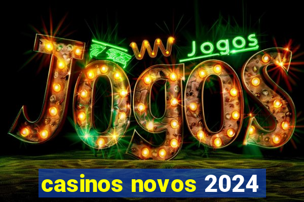 casinos novos 2024