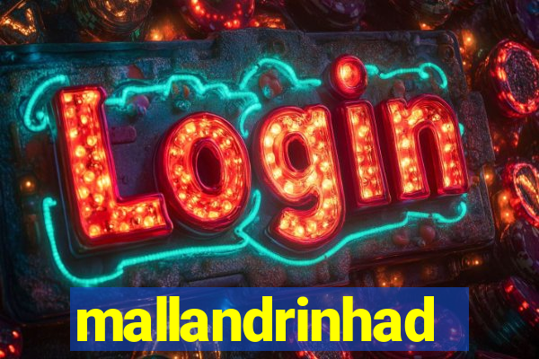 mallandrinhad