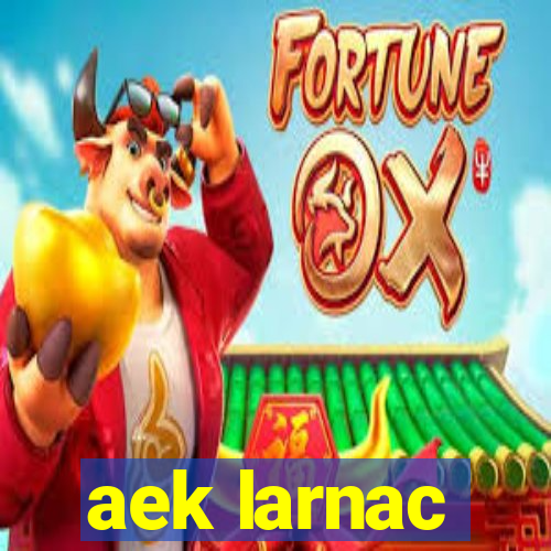 aek larnac