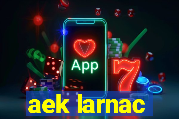 aek larnac