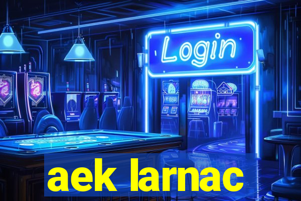 aek larnac