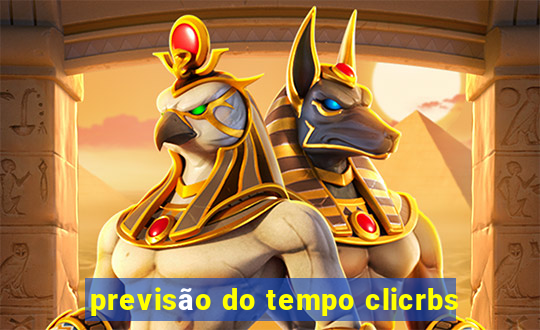 previsão do tempo clicrbs