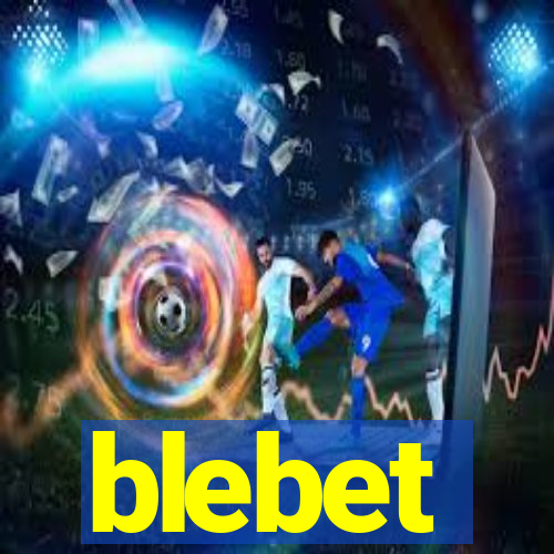 blebet