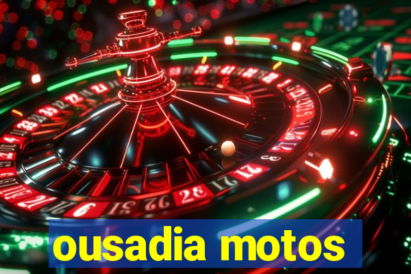 ousadia motos