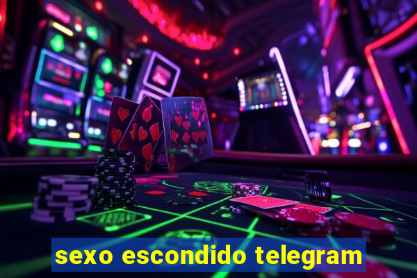 sexo escondido telegram