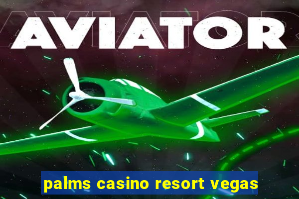 palms casino resort vegas