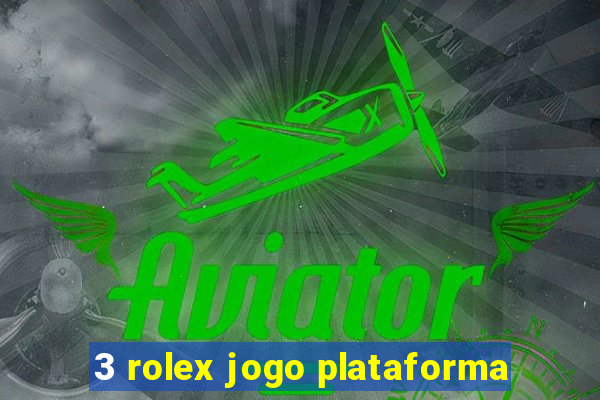 3 rolex jogo plataforma