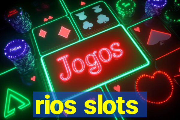 rios slots