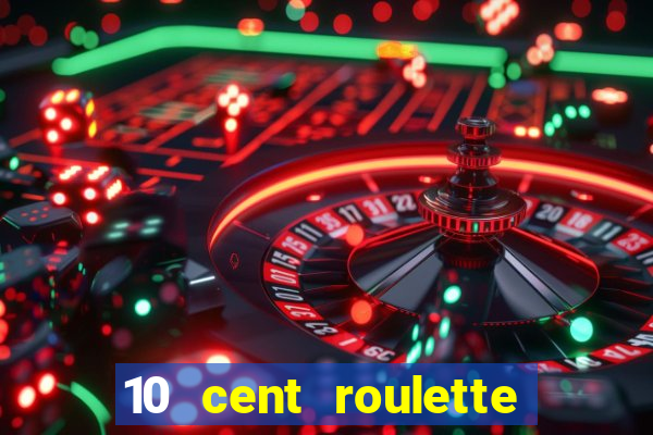 10 cent roulette online casinos