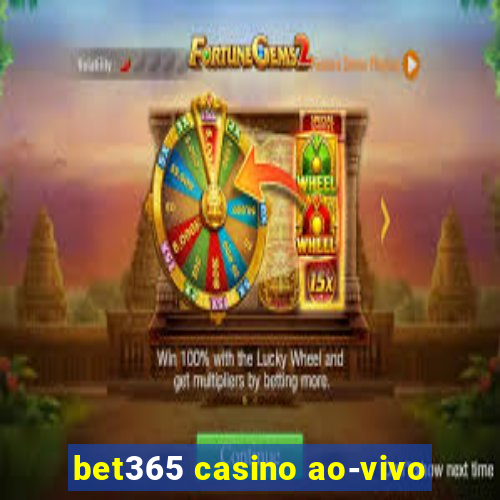 bet365 casino ao-vivo