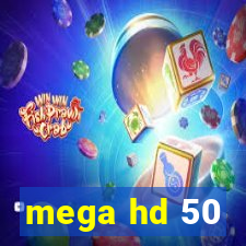 mega hd 50