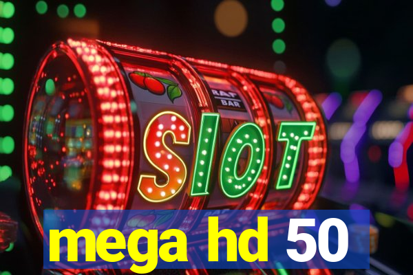 mega hd 50