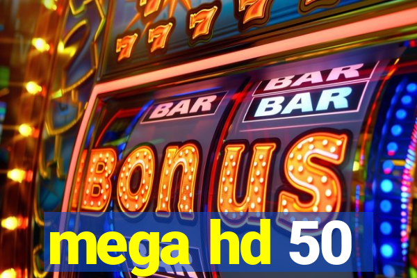 mega hd 50