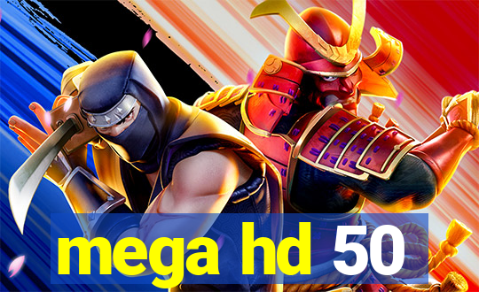 mega hd 50