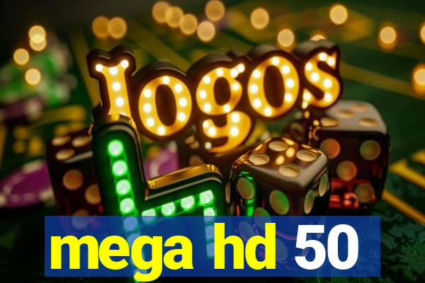 mega hd 50