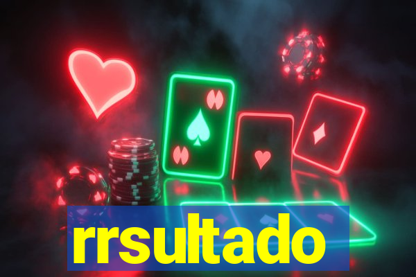 rrsultado