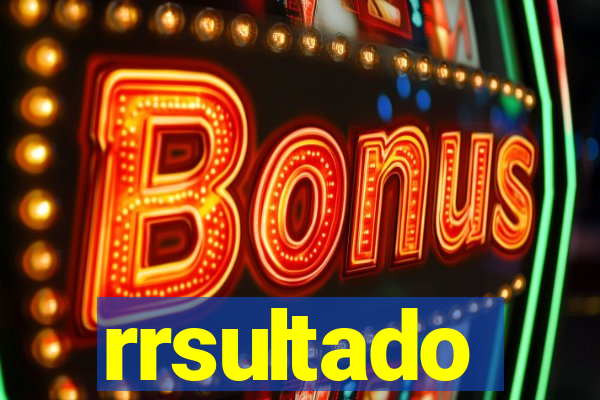 rrsultado