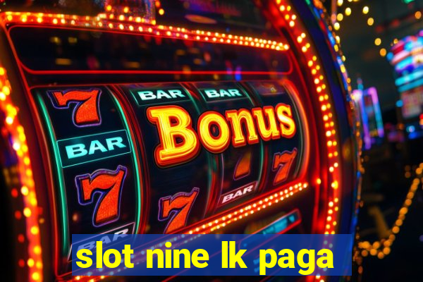 slot nine lk paga