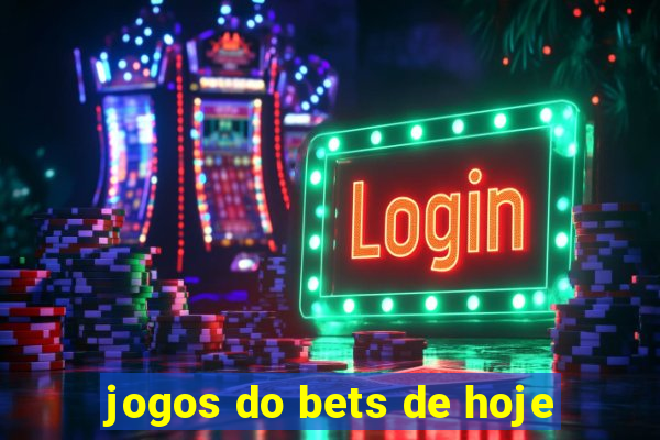 jogos do bets de hoje