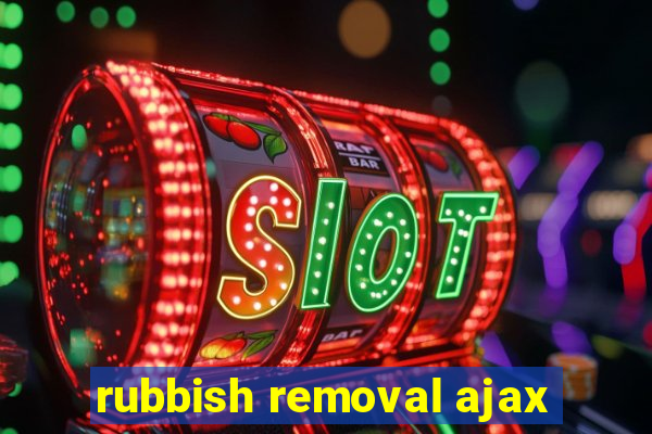 rubbish removal ajax