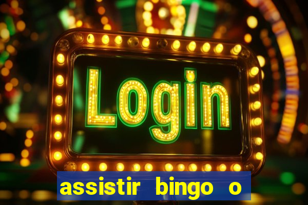 assistir bingo o rei das manhas filme completo dublado