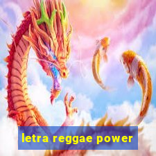 letra reggae power