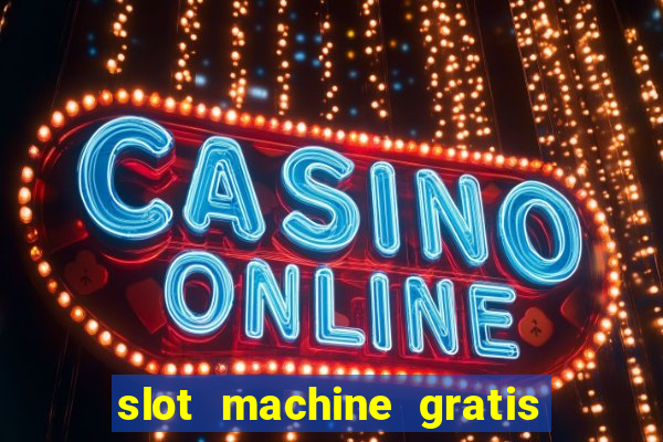 slot machine gratis la gallina dalle uova d oro