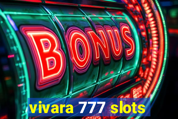 vivara 777 slots