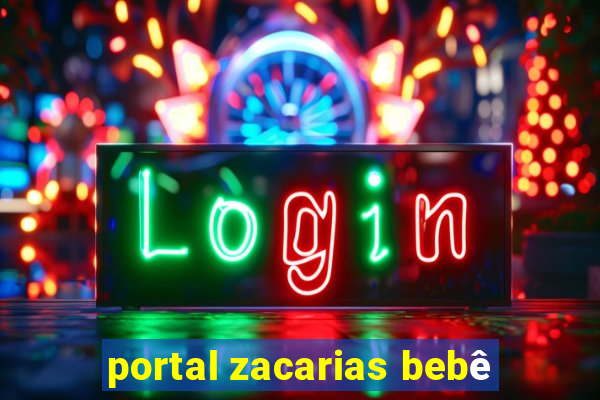 portal zacarias bebê