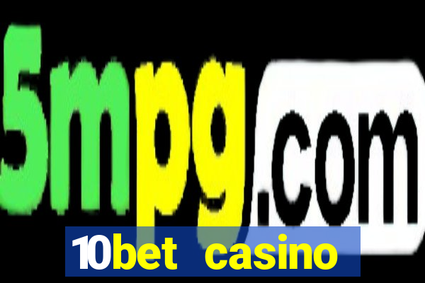 10bet casino blackjack review