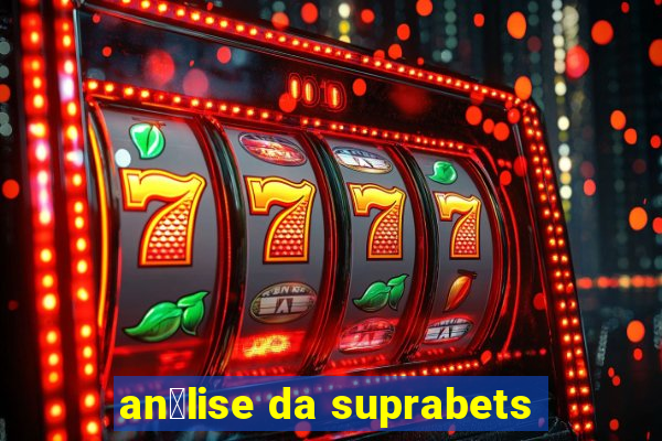 an谩lise da suprabets