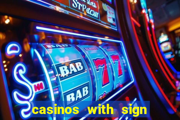 casinos with sign up bonus