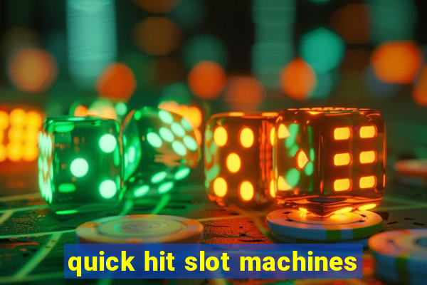 quick hit slot machines